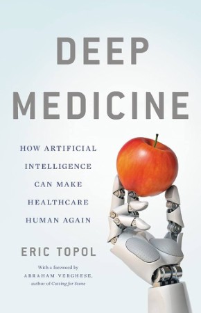 Deep Medicine — Eric Topol