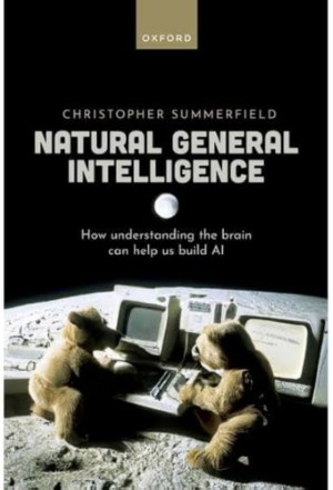 Natural General Intelligence — Christopher Summerfield