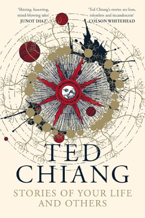 Stories of Your Life and Others — Ted Chiang
