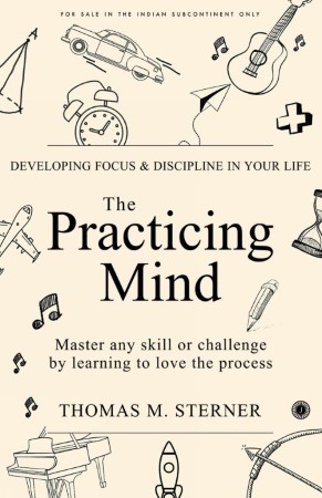 The Practicing Mind — Thomas M. Sterner