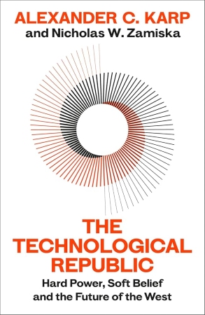 The Technological Republic — Alexander C. Karp and Nicholas W. Zamiska
